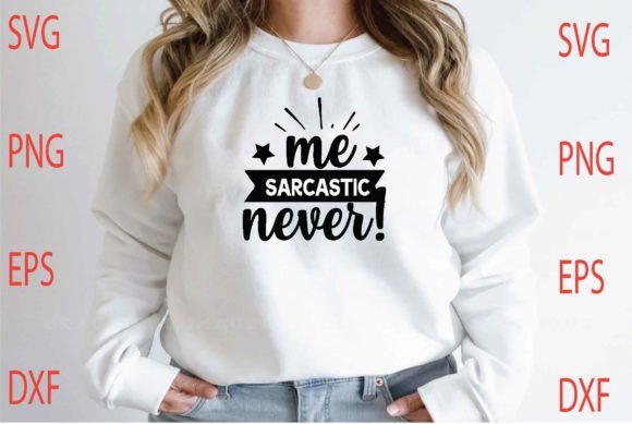 Me Sarcastic Never Svg Design Review