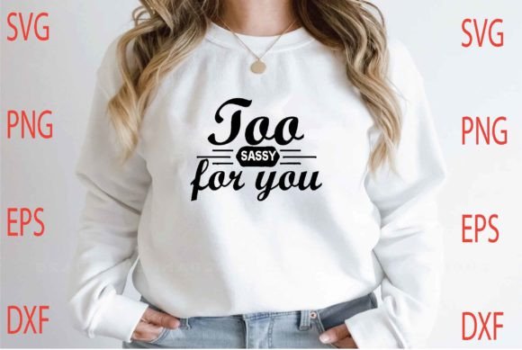 Too Sassy for You Svg Design Review
