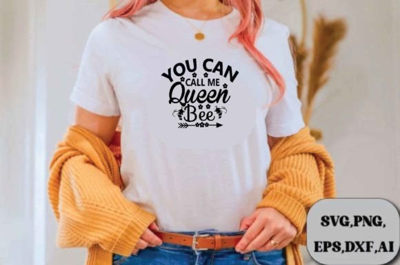 You Can Call Me Queen Bee Svg Design Review